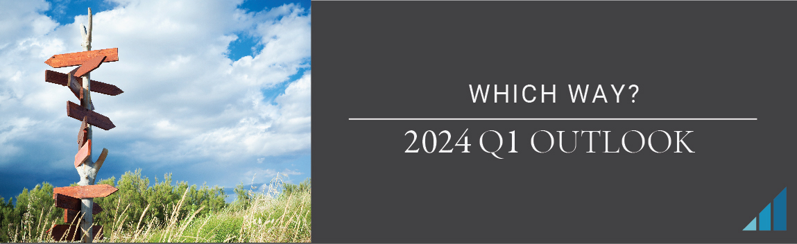 Which Way - 2024 Q1 Outlook